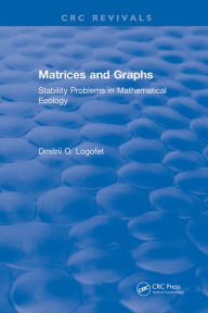 Title: Matrices and Graphs Stability Problems in Mathematical Ecology, Author: D. Logofet