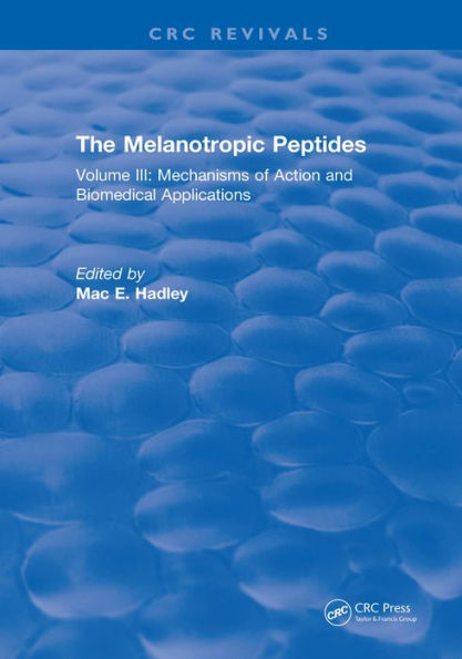 The Melanotropic Peptides: Volume III: Mechanisms of Action and Biomedical Applications