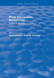 Title: Metal and Ceramic Biomaterials: Volume I: Structure, Author: Paul Ducheyne