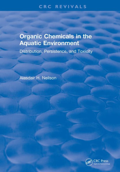 Organic Chemicals in the Aquatic Environment: Distribution, Persistence, and Toxicity