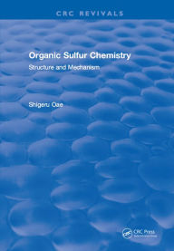 Title: Organic Sulfur Chemistry, Author: Shigeru Oae