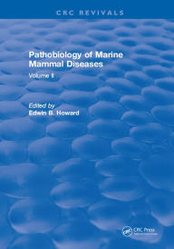 Title: Pathobiology Of Marine Mammal Diseases: Volume I, Author: Howard