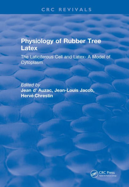 Physiology of Rubber Tree Latex: The Laticiferous Cell and Latex- A Model of Cytoplasm