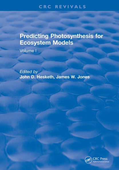 Predicting Photosynthesis For Ecosystem Models: Volume I