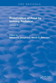 Title: Preservation Of Food By Ionizing Radiation: Volume II, Author: Van C Josephson