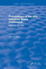 Title: Proceedings of the 45th Industrial Waste Conference May 1990, Purdue University, Author: John W. Bell