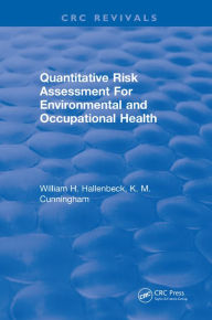 Title: Quantitative Risk Assessment for Environmental and Occupational Health, Author: William H. Hallenbeck