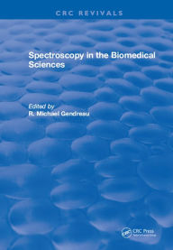 Title: Spectroscopy in the Biomedical Sciences, Author: R.M. Gendreau