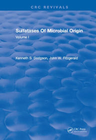 Title: Sulfatases Of Microbial Origin: Volume 1, Author: Kenneth S. Dodgson