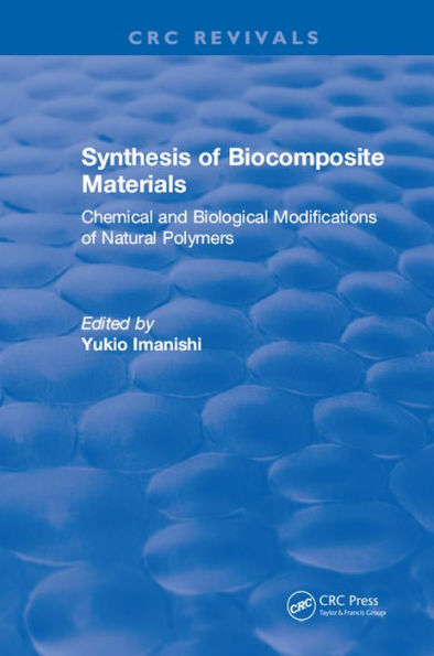 Synthesis of Biocomposite Materials: Chemical and Biological Modifications of Natural Polymers