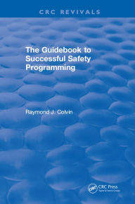 Title: The Guidebook to Successful Safety Programming, Author: Raymond J. Colvin