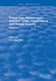 Title: Tissue Type Plasminogen Activity: Volume II, Author: Cornelius Kluft