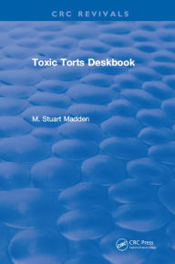 Title: Toxic Torts Deskbook, Author: M. Stuart Madden