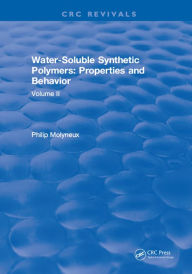 Title: Water-Soluble Synthetic Polymers: Volume II: Properties and Behavior, Author: Philip Molyneux