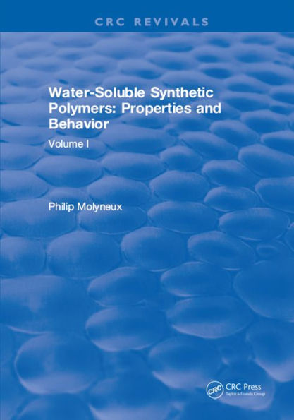 Water-Soluble Synthetic Polymers: Volume I: Properties and Behavior