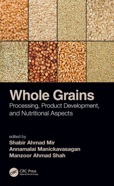 Whole Grains: Processing, Product Development, and Nutritional Aspects