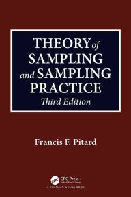 Title: Theory of Sampling and Sampling Practice, Third Edition, Author: Francis F. Pitard