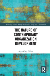 Title: The Nature of Contemporary Organization Development, Author: Anne Clare Gillon