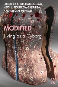 Title: Modified: Living as a Cyborg, Author: Chris Hables Gray