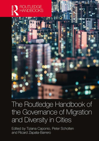 The Routledge Handbook of the Governance of Migration and Diversity in Cities