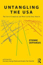 Untangling the USA: The Cost of Complexity and What Can Be Done About It