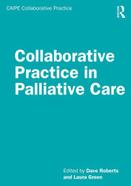 Title: Collaborative Practice in Palliative Care, Author: Dave Roberts