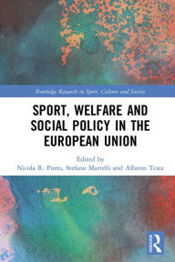 Title: Sport, Welfare and Social Policy in the European Union, Author: Nicola R. Porro