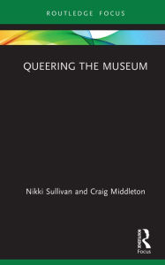 Title: Queering the Museum, Author: Nikki Sullivan