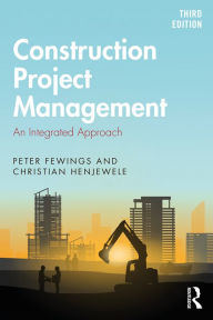 Title: Construction Project Management: An Integrated Approach, Author: Peter Fewings
