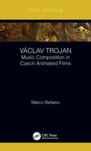 Title: Václav Trojan: Music Composition in Czech Animated Films, Author: Marco Bellano