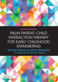 Title: Palin Parent-Child Interaction Therapy for Early Childhood Stammering, Author: Elaine Kelman