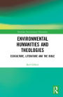 Environmental Humanities and Theologies: Ecoculture, Literature and the Bible
