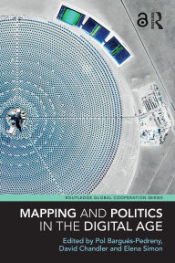 Title: Mapping and Politics in the Digital Age, Author: Pol Bargués-Pedreny