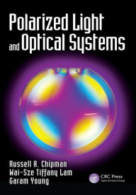 Title: Polarized Light and Optical Systems, Author: Russell Chipman