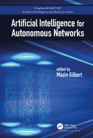 Title: Artificial Intelligence for Autonomous Networks, Author: Mazin Gilbert