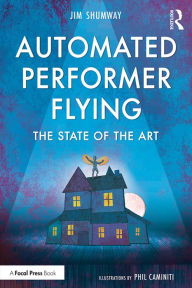 Title: Automated Performer Flying: The State of the Art, Author: Jim Shumway