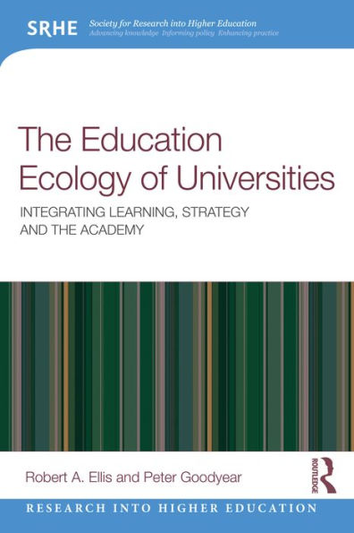 The Education Ecology of Universities: Integrating Learning, Strategy and the Academy