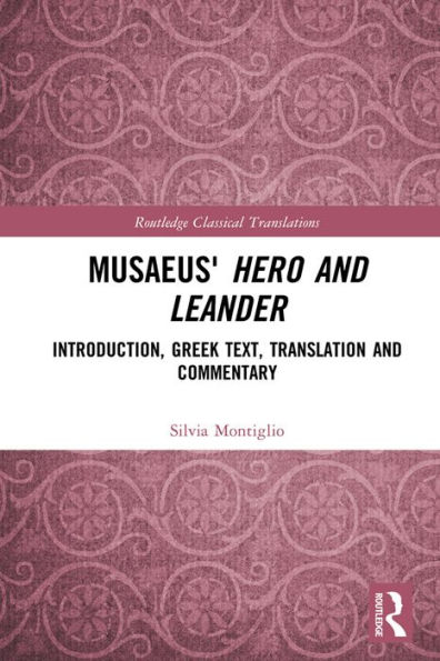 Musaeus' Hero and Leander: Introduction, Greek Text, Translation and Commentary