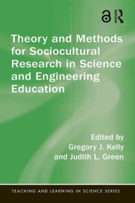 Title: Theory and Methods for Sociocultural Research in Science and Engineering Education, Author: Gregory J. Kelly