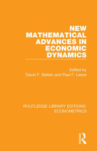 Title: New Mathematical Advances in Economic Dynamics, Author: David F. Batten