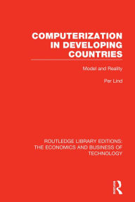 Title: Computerization in Developing Countries: Model and Reality, Author: Per Lind