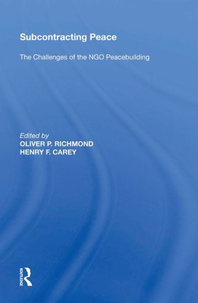 Subcontracting Peace: The Challenges of NGO Peacebuilding