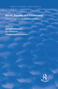 Title: Nordic Equality at a Crossroads: Feminist Legal Studies Coping with Difference, Author: Eva-Maria Svensson