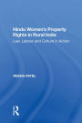 Hindu Women's Property Rights in Rural India: Law, Labour and Culture in Action