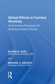 Title: Global Efforts to Combat Smoking: An Economic Evaluation of Smoking Control Policies, Author: Rajeev K. Goel