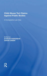 Title: Child Abuse Tort Claims Against Public Bodies: A Comparative Law View, Author: Duncan Fairgrieve