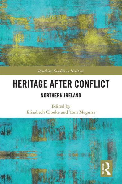 Heritage after Conflict: Northern Ireland