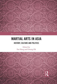 Title: Martial Arts in Asia: History, Culture and Politics, Author: Fan Hong
