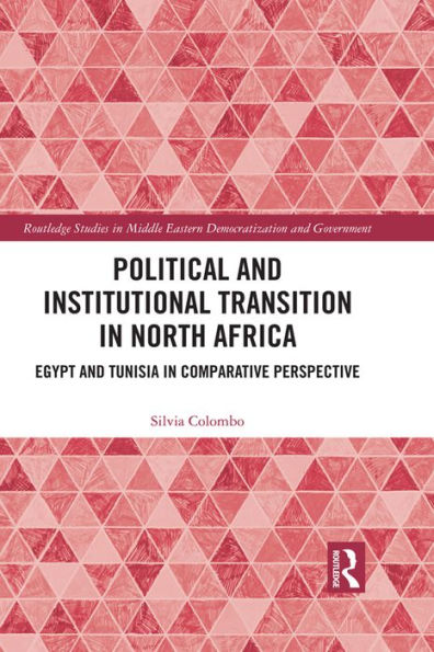 Political and Institutional Transition in North Africa: Egypt and Tunisia in Comparative Perspective