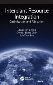 Title: Interplant Resource Integration: Optimization and Allocation, Author: Chuei-Tin Chang